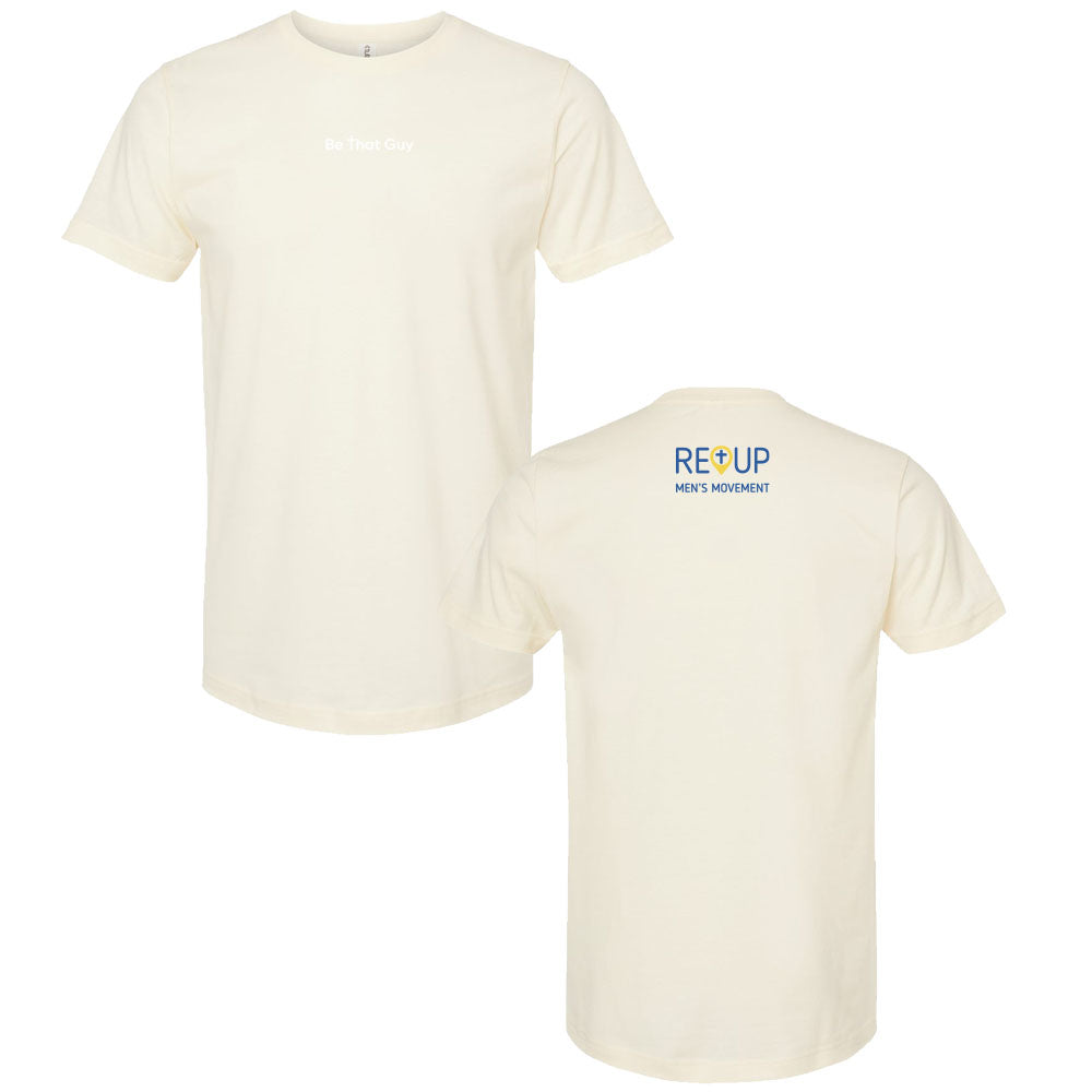 ReUp Men's Be That Guy Tee